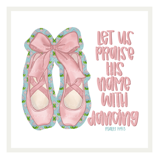 Praise his name with dancing