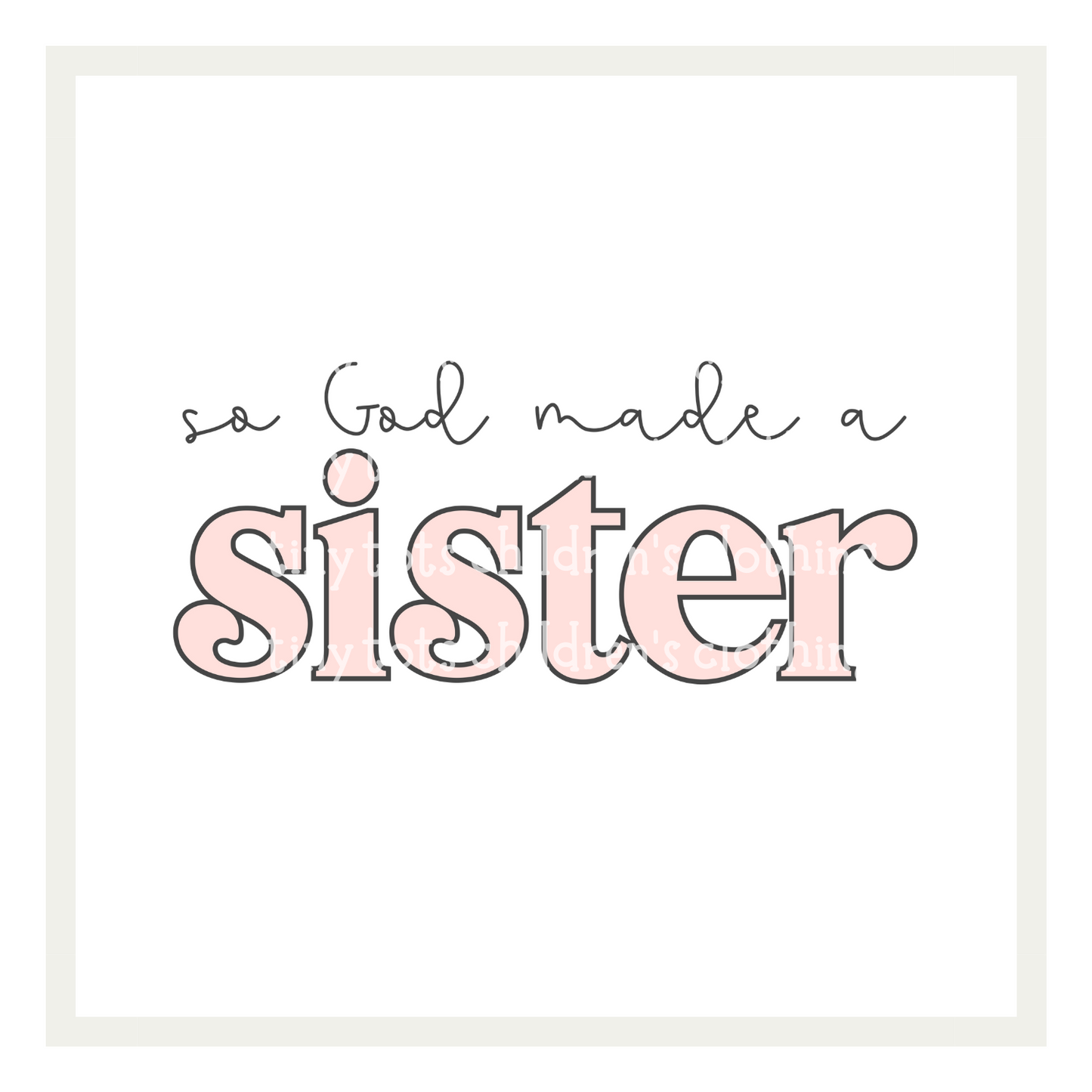 so God made a sister