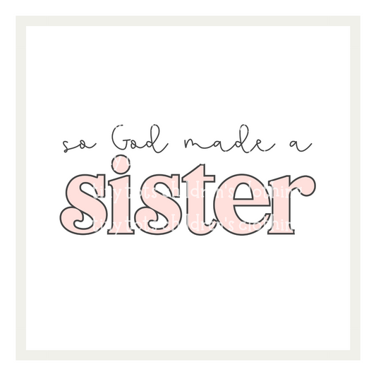 so God made a sister