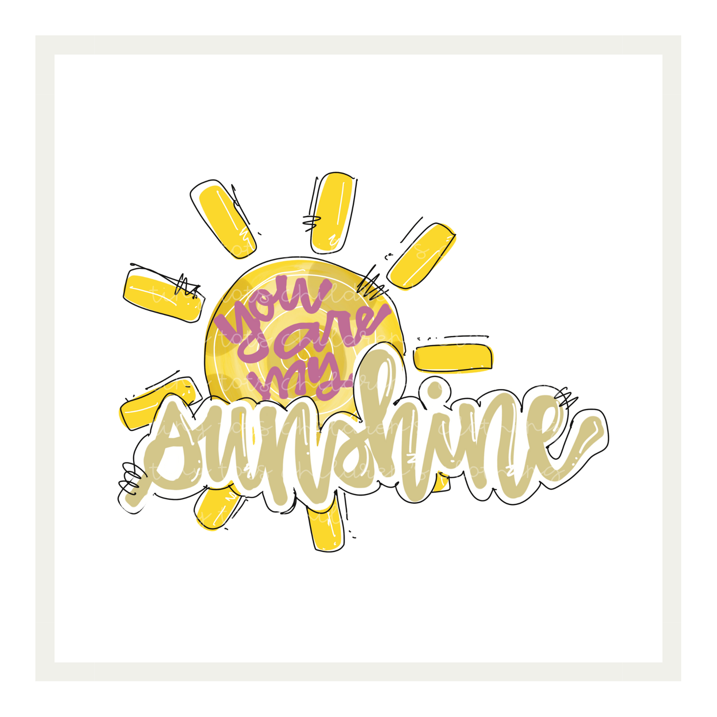 You are my sunshine