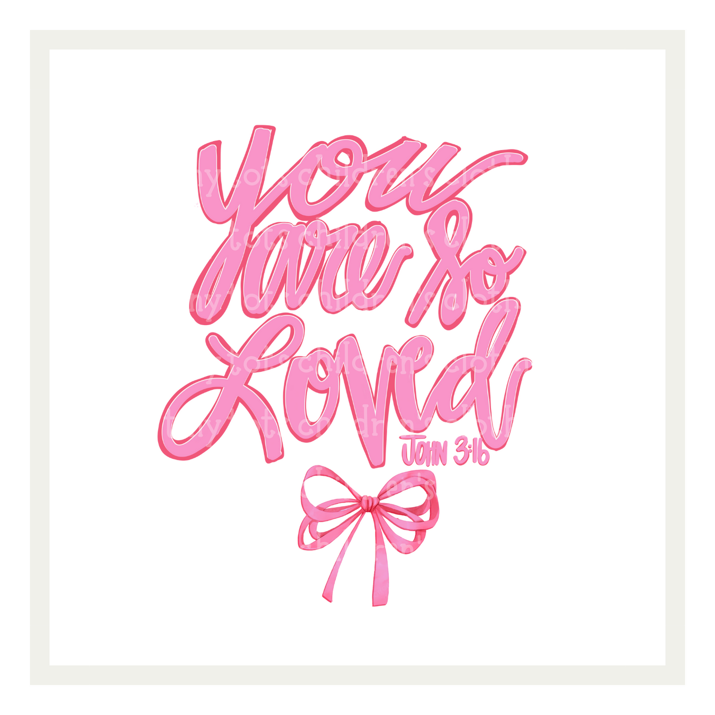 You are so loved